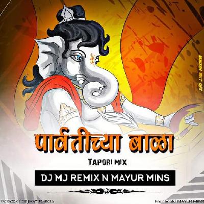 Parvaticha Bala (Tapori Mix) - DJ MJ & Mayur Mins